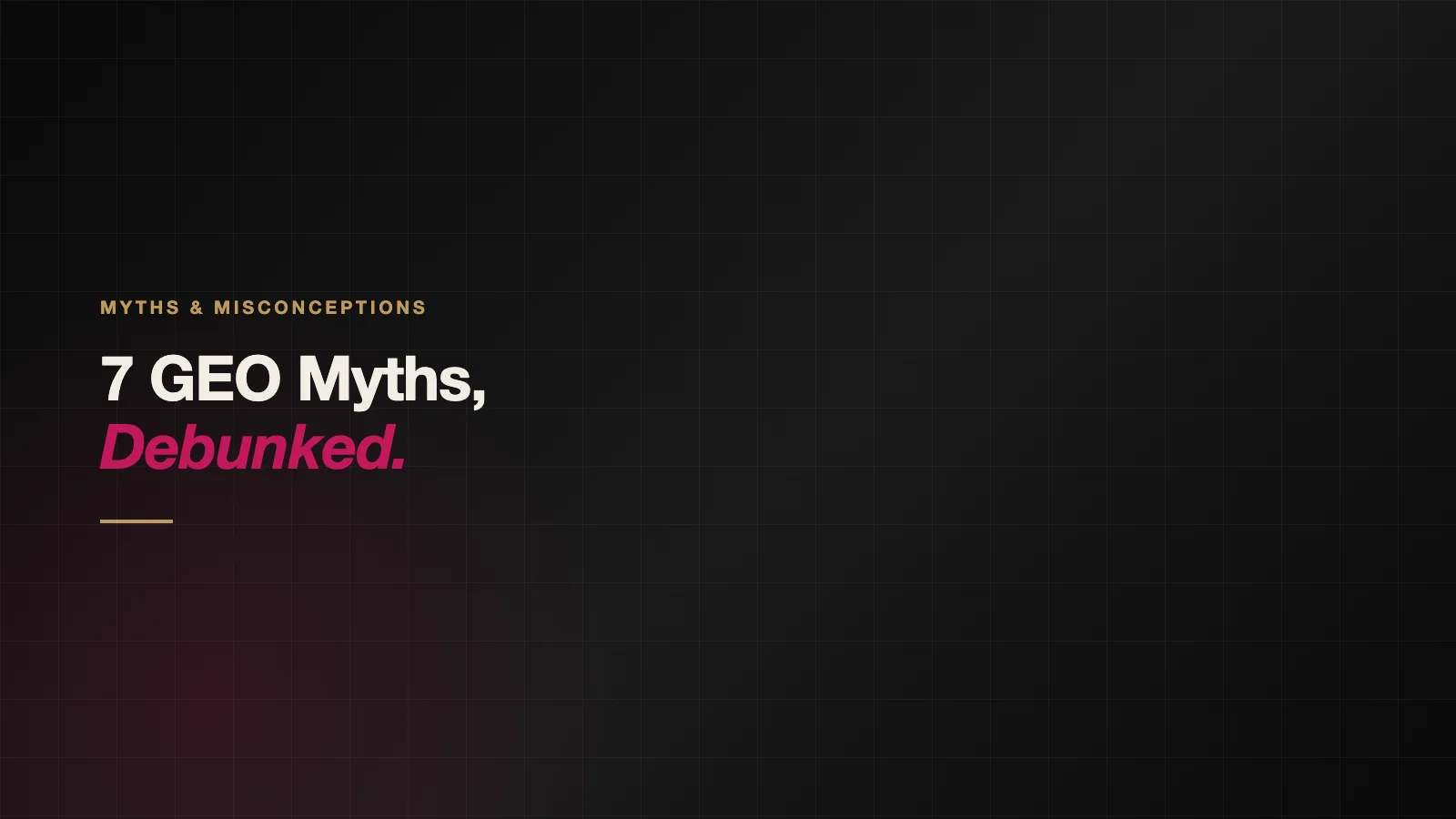 7 AI Visibility and GEO Myths, Debunked